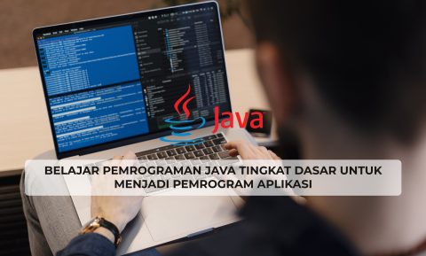 (Online) – Belajar Bahasa Pemrograman Java Tingkat Dasar untuk Menjadi Pemrogram Aplikasi